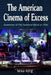 The American Cinema of Excess: Extremes of the National Mind on Film by Mike King