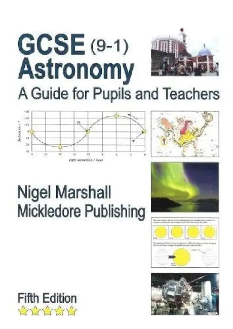 GCSE (9-1) Astronomy: A Guide for Pupils and Teachers by Nigel Marshall