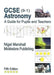 GCSE (9-1) Astronomy: A Guide for Pupils and Teachers by Nigel Marshall