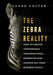 The Zebra Reality: How to Create Unstoppable Organisational Momentum and Achieve All Your Business Goals by Cotter, Richard