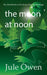The Moon at Noon by Jule Owen