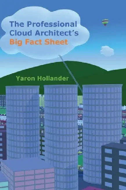 The Professional Cloud Architect's Big Fact Sheet by Yaron Hollander