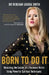 Born To Do It: Becoming the Leader of a Business Niche Using Powerful Spiritual Techniques by Rebekah Louisa Smith