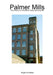 Palmer Mills by Roger Holden
