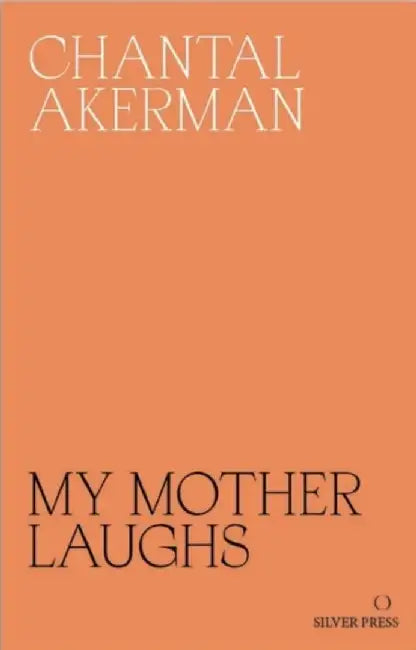 My Mother Laughs by Chantal Akerman