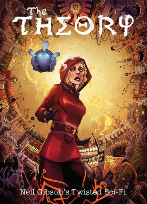 The Theory Volume 1: Neil Gibson's Twisted Sci Fi by David Court