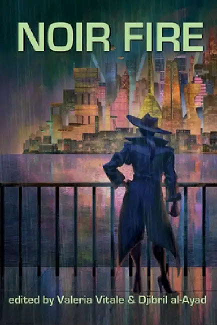 Noir Fire: A gritty speculative fiction anthology by Valeria Vitale