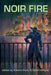 Noir Fire: A gritty speculative fiction anthology by Valeria Vitale