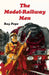 The Model-Railway Men by Katherine (University at Buffalo, State University of New York) Zubovich