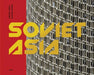 Soviet Asia by Damon Murray