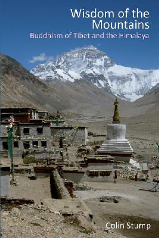 Wisdom of the Mountains: Buddhism of Tibet and the Himalaya by Colin Stump