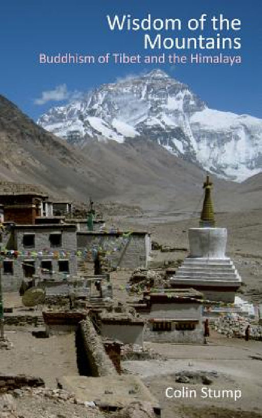 Wisdom of the Mountains: Buddhism of Tibet and the Himalaya by Colin Stump
