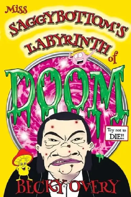 Miss Saggybottom's Labyrinth of Doom by Becky Overy