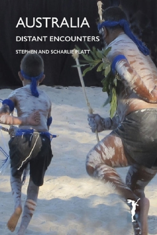 Australia: Distant Encounters by Stephen Platt