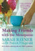 Making Friends with the Menopause: A Clear and Comforting Guide to Support You as Your Body Changes, 2017 Edition by Sarah Rayner