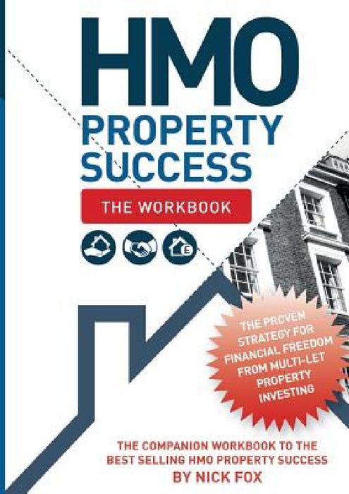 HMO Property Success - The Workbook by Nick Fox