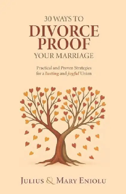 30 Ways To Divorce-Proof Your Marriage: Practical and Proven Strategies for a Lasting and Joyful Union by Eniolu, Julius