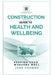 Construction Guide to Health and Wellbeing: Keeping Your Workers Well by Jane Coombs