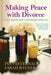 Making Peace with Divorce: A Warm, Supportive Guide to Separating and Starting Anew by Sarah Rayner