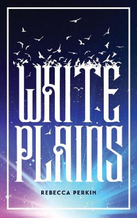 White Plains by Rebecca Perkin, Martin Meehan