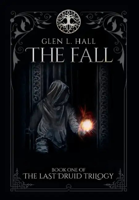 The Fall: Book One of the Last Druid Trilogy by Glen L. Hall
