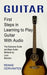 Guitar: First Steps in Learning to Play Guitar With Audio (The Exclusive Guitar and Bass Guitar Methods by Luca Mancino) by Renae Cervantes
