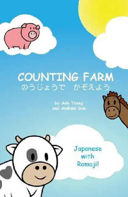 Counting Farm - Japanese: Learn animals and counting in Japanese with Romaji. by Tsang, Siu Ting