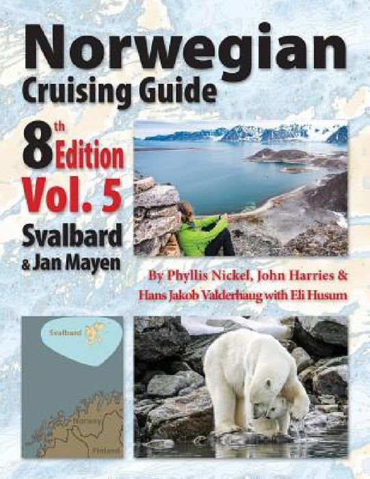 Norwegian Cruising Guide 8th Edition Vol 5 by Phyllis L. Nickel, John H. Harries, Hans Jakob Valderhaug