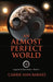 An Almost Perfect World by Carrie-Ann Barnes