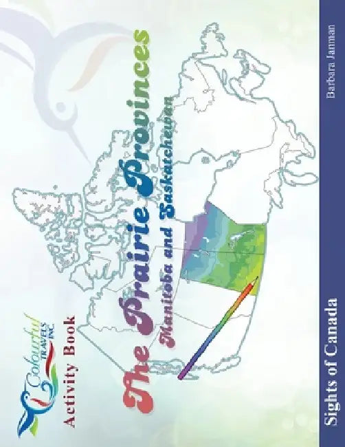 The Prairie Provinces by Barbara Janman