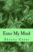 Enter My Mind by Shauna M. Cesar