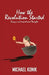 How the Revolution Started: Essays and Impertinent Thoughts by Michael Konik