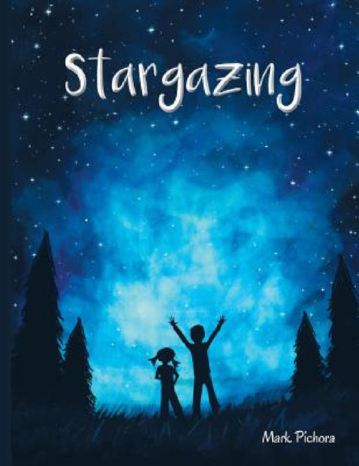 Stargazing by Mark Pichora