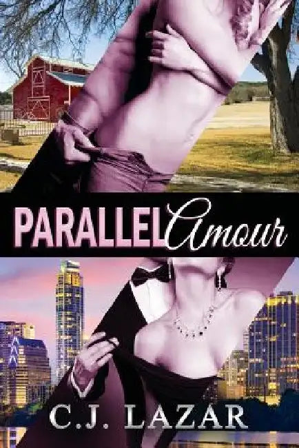 ParallelAmour by C. J. Lazar
