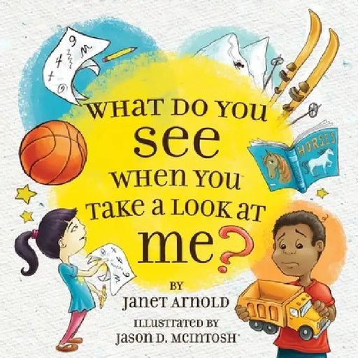 What do you see when you take a look at me? by Janet Arnold