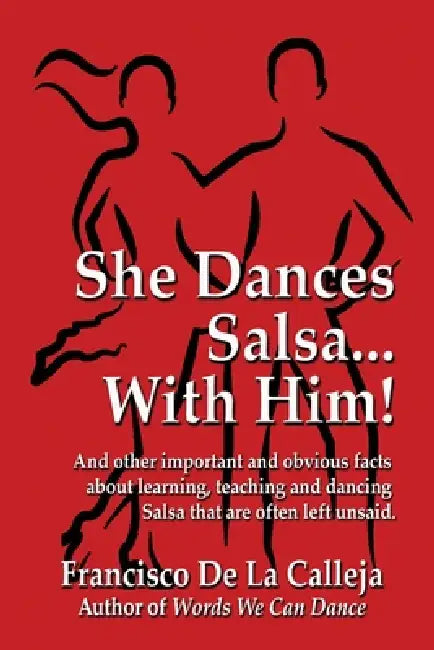 She Dances Salsa... With Him! by Francisco de la Calleja