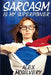 Sarcasm Is My Superpower by Alex McGilvery
