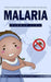 Malaria: How to Treatment and Prevention of Malaria (The Lack of Evidence as a Significant Contributor to the High Mortality) by Norman Luna