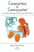 Conversations in Communication, Volume 2: Customer Relationship Management (CRM) as a Function of Public Relations by Philip Weinholtz