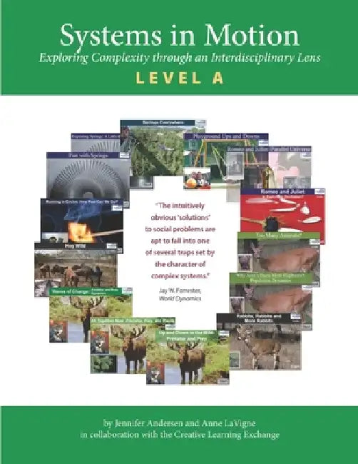 Systems in Motion Level A: Exploring Complexity Through an Interdisciplinary Lens by Jennifer Andersen, Anne LaVigne