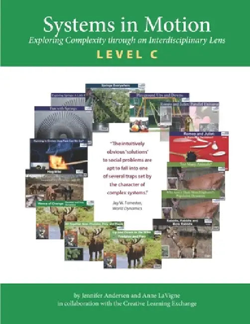 Systems in Motion Level C: Exploring Complexity though an Interdisciplinary Lens by Jennifer Andersen, Anne LaVigne