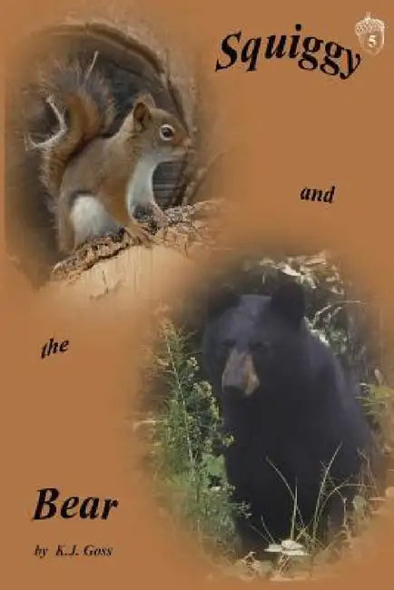 Squiggy and the Bear by Kenneth J. Goss
