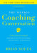 The Weekly Coaching Conversation: A Business Fable about Taking Your Team's Performance-And Your Career-To the Next Level by Brian Souza