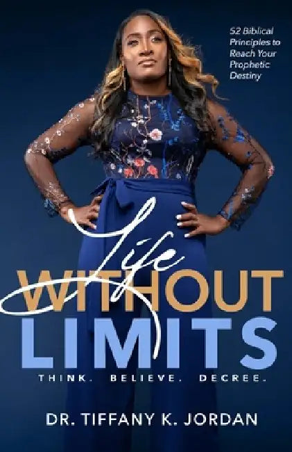 Life Without Limits: Think Believe Decree by Chief Jimmy G. Delano
