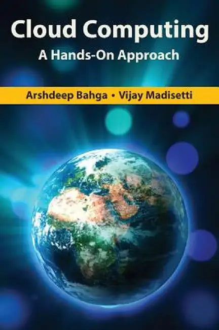 Cloud Computing: A Hands-On Approach by Arshdeep Bahga