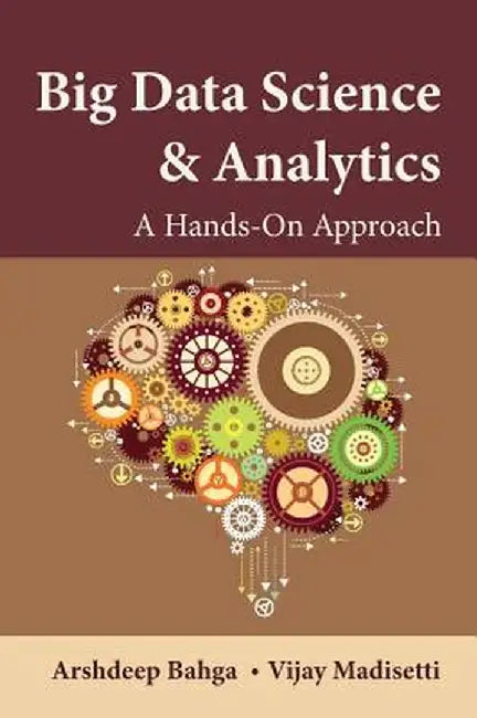 Big Data Science & Analytics: A Hands-On Approach by Arshdeep Bahga
