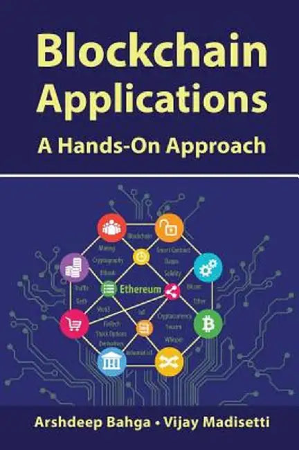 Blockchain Applications: A Hands-On Approach by Bagha
