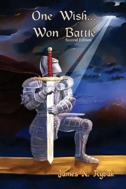One Wish, Won Battle by James N. Rybak