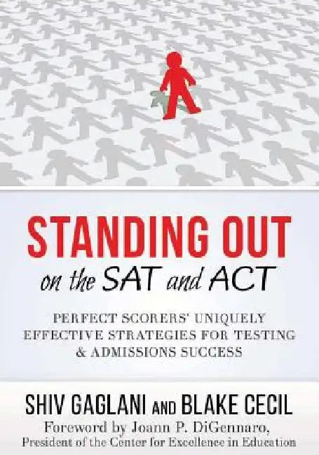 Standing Out on the SAT and ACT: Perfect Scorers' Uniquely Effective Strategies for Testing and Admissions Success by Blake Cecil