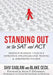 Standing Out on the SAT and ACT: Perfect Scorers' Uniquely Effective Strategies for Testing and Admissions Success by Blake Cecil
